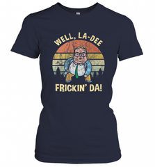 Well, La Dee Frickin Da! Motivational Van Down By The River Women's T-Shirt Women's T-Shirt - Nice-Tshirts4u