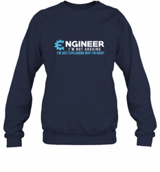 Funny Engineer Engineer I'm Not Arguing Shirt Funny Crewneck Sweatshirt