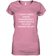 Funny I Dont Need Anger Management Classes Dont Piss Me OFF Women's V-Neck T-Shirt Women's V-Neck T-Shirt - Nice-Tshirts4u