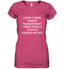 Funny I Dont Need Anger Management Classes Dont Piss Me OFF Women's V-Neck T-Shirt Women's V-Neck T-Shirt - Nice-Tshirts4u