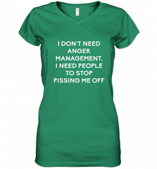 Funny I Dont Need Anger Management Classes Dont Piss Me OFF Women's V-Neck T-Shirt Women's V-Neck T-Shirt - Nice-Tshirts4u