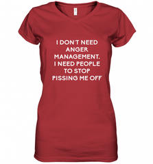 Funny I Dont Need Anger Management Classes Dont Piss Me OFF Women's V-Neck T-Shirt Women's V-Neck T-Shirt - Nice-Tshirts4u