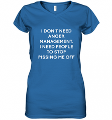 Funny I Dont Need Anger Management Classes Dont Piss Me OFF Women's V-Neck T-Shirt Women's V-Neck T-Shirt - Nice-Tshirts4u