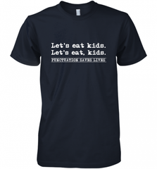 Let's Eat Kids Punctuation Saves Lives Grammar Outfit Gift Men's Premium T-Shirt Men's Premium T-Shirt - Nice-Tshirts4u