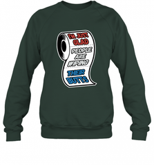 I'm Just Glad People Are Wiping Their Butts Crewneck Sweatshirt Crewneck Sweatshirt - Nice-Tshirts4u