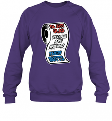 I'm Just Glad People Are Wiping Their Butts Crewneck Sweatshirt Crewneck Sweatshirt - Nice-Tshirts4u