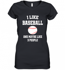 I Like Baseball And Maybe Like Three People Sport Fun Gift Women's V-Neck T-Shirt Women's V-Neck T-Shirt - Nice-Tshirts4u