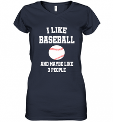 I Like Baseball And Maybe Like Three People Sport Fun Gift Women's V-Neck T-Shirt Women's V-Neck T-Shirt - Nice-Tshirts4u