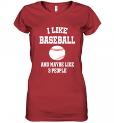 I Like Baseball And Maybe Like Three People Sport Fun Gift Women's V-Neck T-Shirt Women's V-Neck T-Shirt - Nice-Tshirts4u