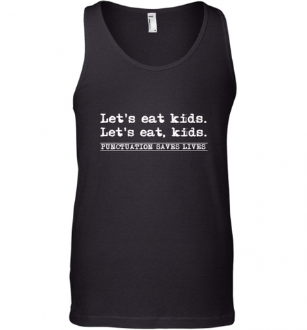 Let's Eat Kids Punctuation Saves Lives Grammar Outfit Gift Men's Tank Top Men's Tank Top / Black / XS Men's Tank Top - Nice-Tshirts4u