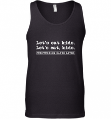 Let's Eat Kids Punctuation Saves Lives Grammar Outfit Gift Men's Tank Top Men's Tank Top - Nice-Tshirts4u