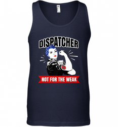 Dispatcher Not For The Weak Perfect Telecommunicator Gift Men's Tank Top