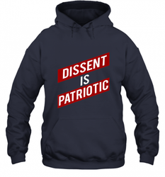 DISSENT IS PATRIOTIC Anti Trump Resist Hooded Sweatshirt