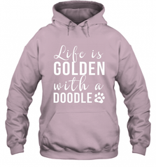 Life Is Golden With A Doodle T Shirt  Golden Doodle Lovers Hooded Sweatshirt Hooded Sweatshirt - Nice-Tshirts4u