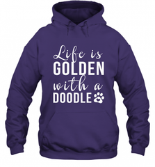 Life Is Golden With A Doodle T Shirt  Golden Doodle Lovers Hooded Sweatshirt Hooded Sweatshirt - Nice-Tshirts4u