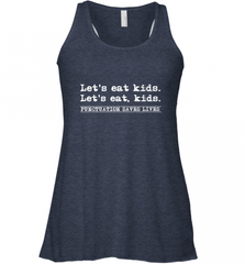 Let's Eat Kids Punctuation Saves Lives Grammar Outfit Gift Women's Racerback Tank Women's Racerback Tank - Nice-Tshirts4u