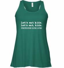 Let's Eat Kids Punctuation Saves Lives Grammar Outfit Gift Women's Racerback Tank Women's Racerback Tank - Nice-Tshirts4u