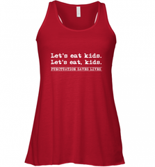 Let's Eat Kids Punctuation Saves Lives Grammar Outfit Gift Women's Racerback Tank Women's Racerback Tank - Nice-Tshirts4u