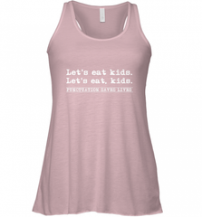 Let's Eat Kids Punctuation Saves Lives Grammar Outfit Gift Women's Racerback Tank Women's Racerback Tank - Nice-Tshirts4u