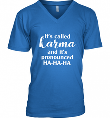 It's Called Karma And It's Pronounced Ha Ha Ha Men's V-Neck Men's V-Neck - Nice-Tshirts4u