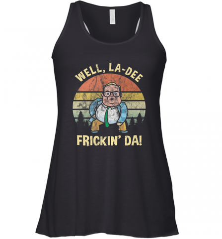 Well, La Dee Frickin Da! Motivational Van Down By The River Women's Racerback Tank Women's Racerback Tank / Black / XS Women's Racerback Tank - Nice-Tshirts4u