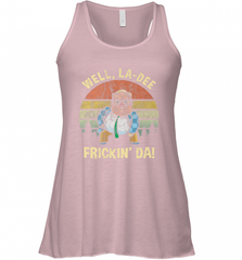 Well, La Dee Frickin Da! Motivational Van Down By The River Women's Racerback Tank Women's Racerback Tank - Nice-Tshirts4u