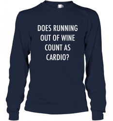 Fitness Does Running Out Of Wine Count As Cardio Long Sleeve T-Shirt