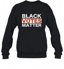 Black Votes Matter T Shirt Election Voters Rights BLM Pride Crewneck Sweatshirt Crewneck Sweatshirt - Nice-Tshirts4u