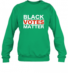 Black Votes Matter T Shirt Election Voters Rights BLM Pride Crewneck Sweatshirt Crewneck Sweatshirt - Nice-Tshirts4u
