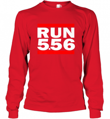 Run 5.56 Long Gun AR 15 Long Sleeve T-Shirt Long Sleeve T-Shirt - Nice-Tshirts4u