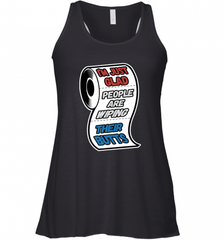 I'm Just Glad People Are Wiping Their Butts Women's Racerback Tank Women's Racerback Tank - Nice-Tshirts4u