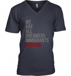We Are All Dreamers Immigrants Humans Defend DACA Men's V-Neck