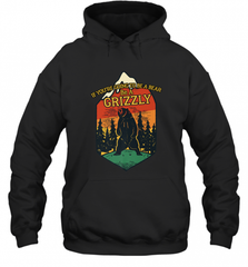 If You're Going To Be A Bear Be A Grizzly, Outdoor, Camping Hooded Sweatshirt Hooded Sweatshirt - Nice-Tshirts4u