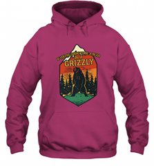 If You're Going To Be A Bear Be A Grizzly, Outdoor, Camping Hooded Sweatshirt Hooded Sweatshirt - Nice-Tshirts4u