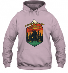 If You're Going To Be A Bear Be A Grizzly, Outdoor, Camping Hooded Sweatshirt Hooded Sweatshirt - Nice-Tshirts4u