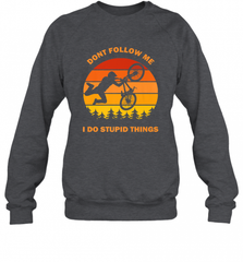 Don't Follow Me I Do Stupid Things Bike Lover Vintage Retro Crewneck Sweatshirt Crewneck Sweatshirt - Nice-Tshirts4u