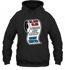 I'm Just Glad People Are Wiping Their Butts Hooded Sweatshirt Hooded Sweatshirt - Nice-Tshirts4u