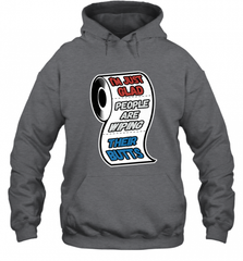 I'm Just Glad People Are Wiping Their Butts Hooded Sweatshirt Hooded Sweatshirt - Nice-Tshirts4u