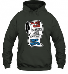 I'm Just Glad People Are Wiping Their Butts Hooded Sweatshirt Hooded Sweatshirt - Nice-Tshirts4u