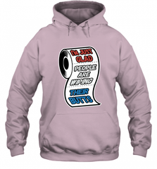 I'm Just Glad People Are Wiping Their Butts Hooded Sweatshirt Hooded Sweatshirt - Nice-Tshirts4u