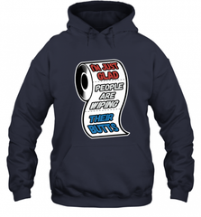 I'm Just Glad People Are Wiping Their Butts Hooded Sweatshirt Hooded Sweatshirt - Nice-Tshirts4u