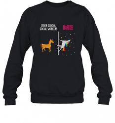 School Social Worker Unicorn Others You Crewneck Sweatshirt