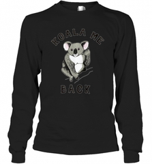 Koala me Back Tee. Cute Morningstar Shirt, Lucifer and Ella Long Sleeve T-Shirt Long Sleeve T-Shirt - Nice-Tshirts4u