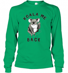 Koala me Back Tee. Cute Morningstar Shirt, Lucifer and Ella Long Sleeve T-Shirt Long Sleeve T-Shirt - Nice-Tshirts4u