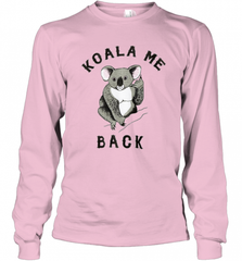 Koala me Back Tee. Cute Morningstar Shirt, Lucifer and Ella Long Sleeve T-Shirt Long Sleeve T-Shirt - Nice-Tshirts4u