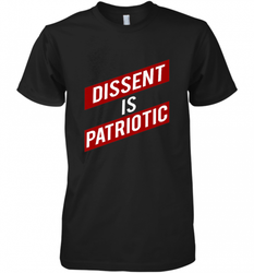 DISSENT IS PATRIOTIC Anti Trump Resist Men's Premium T-Shirt