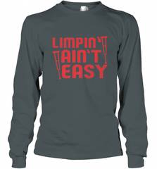 Funny Limping Ain't Easy Crutches Broken Leg Recovery Gift Long Sleeve T-Shirt Long Sleeve T-Shirt - Nice-Tshirts4u