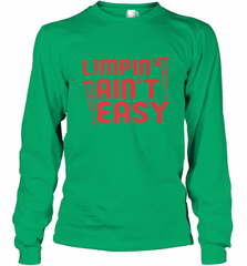 Funny Limping Ain't Easy Crutches Broken Leg Recovery Gift Long Sleeve T-Shirt Long Sleeve T-Shirt - Nice-Tshirts4u