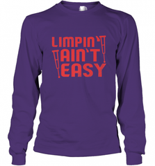 Funny Limping Ain't Easy Crutches Broken Leg Recovery Gift Long Sleeve T-Shirt Long Sleeve T-Shirt - Nice-Tshirts4u