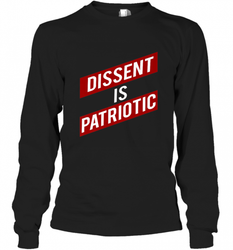 DISSENT IS PATRIOTIC Anti Trump Resist Long Sleeve T-Shirt